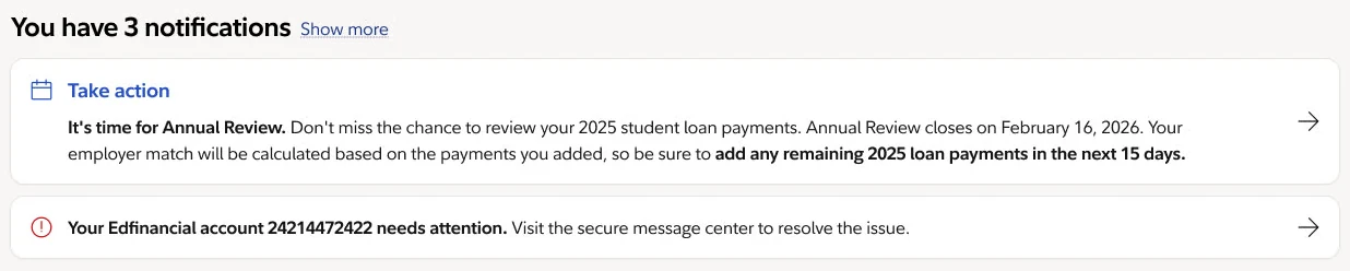 You have 3 notifications. A Take action notice that it’s time for Annual Review, with the closing date, and a second notice that an Edfinancial account needs attention.